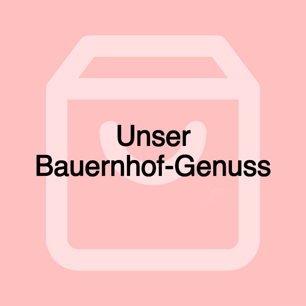 Unser Bauernhof-Genuss