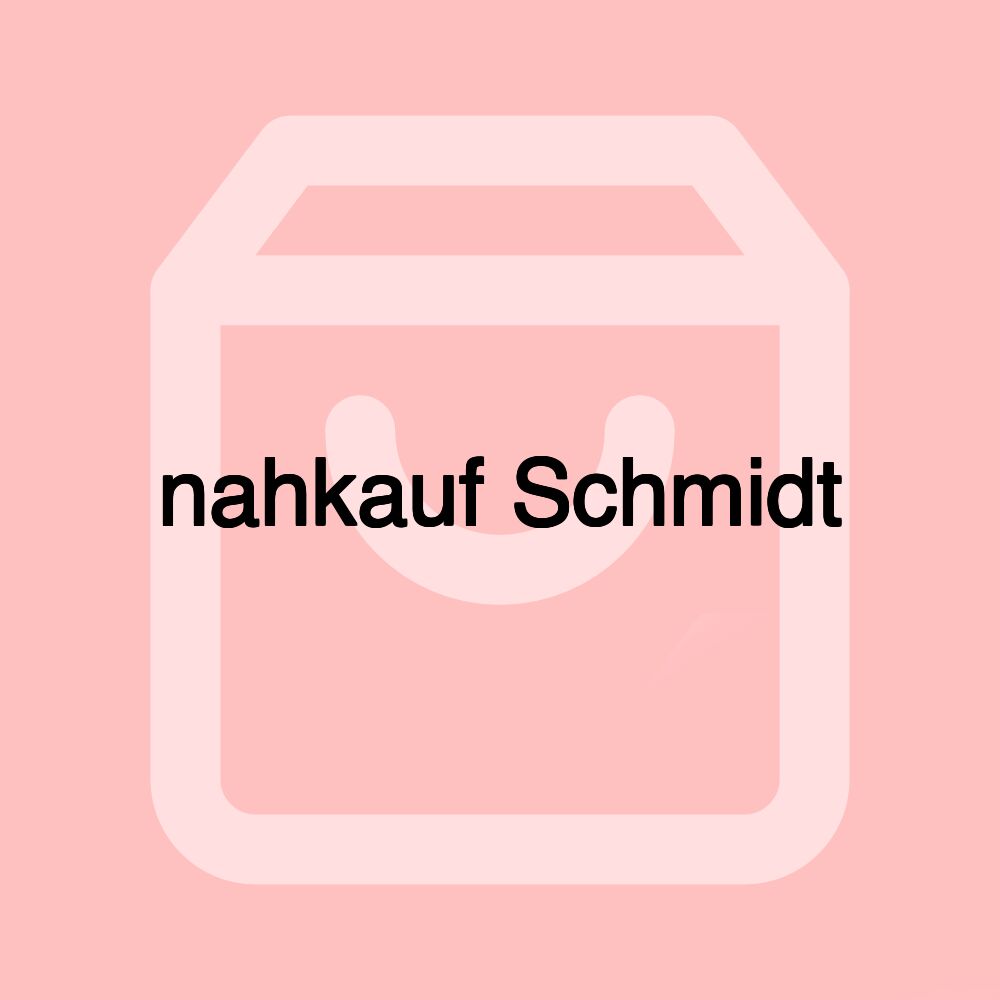 nahkauf Schmidt