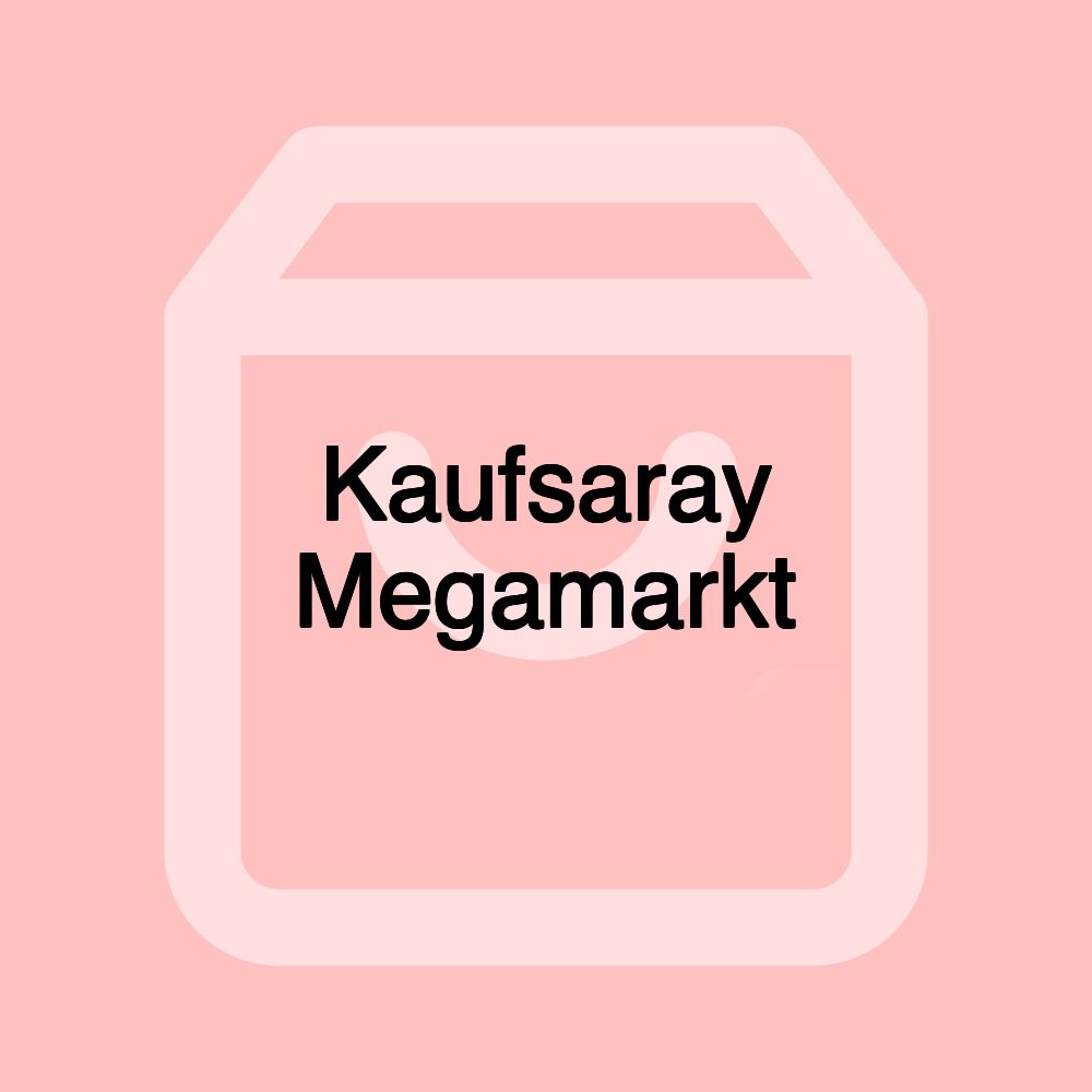 Kaufsaray Megamarkt