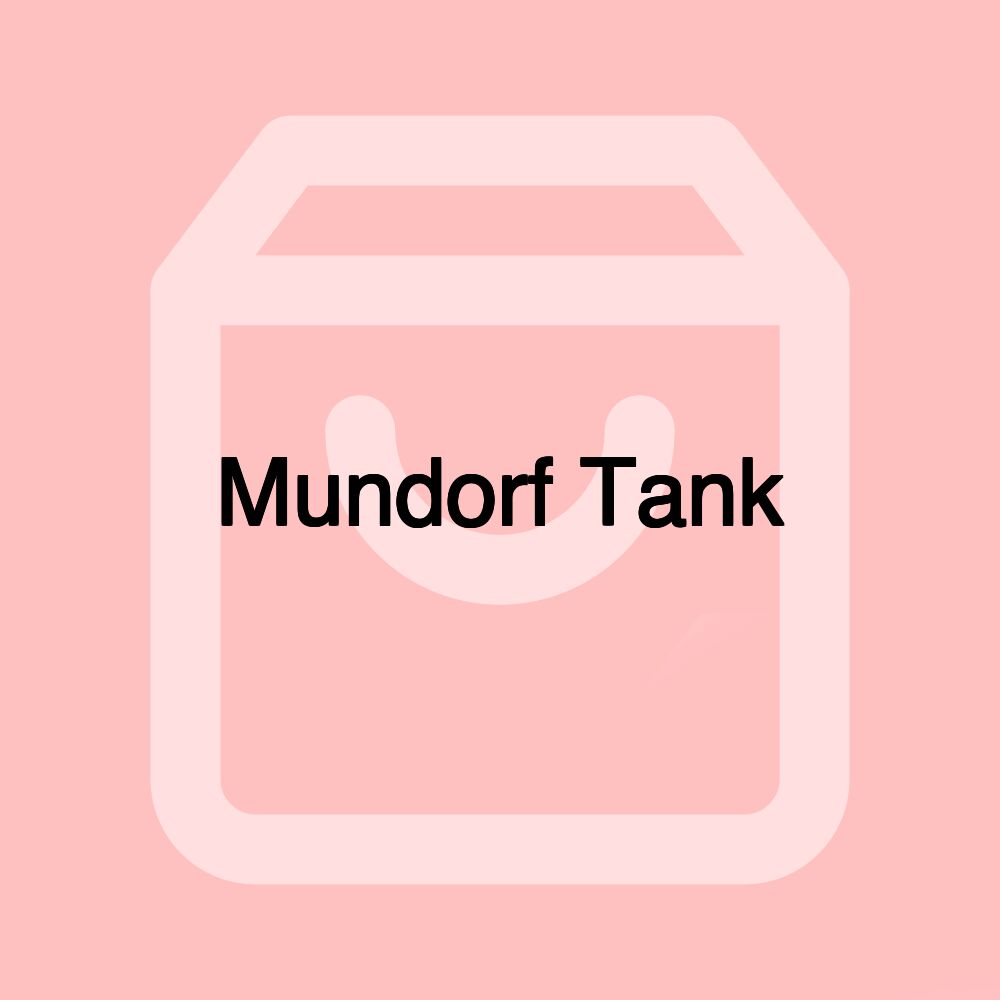 Mundorf Tank