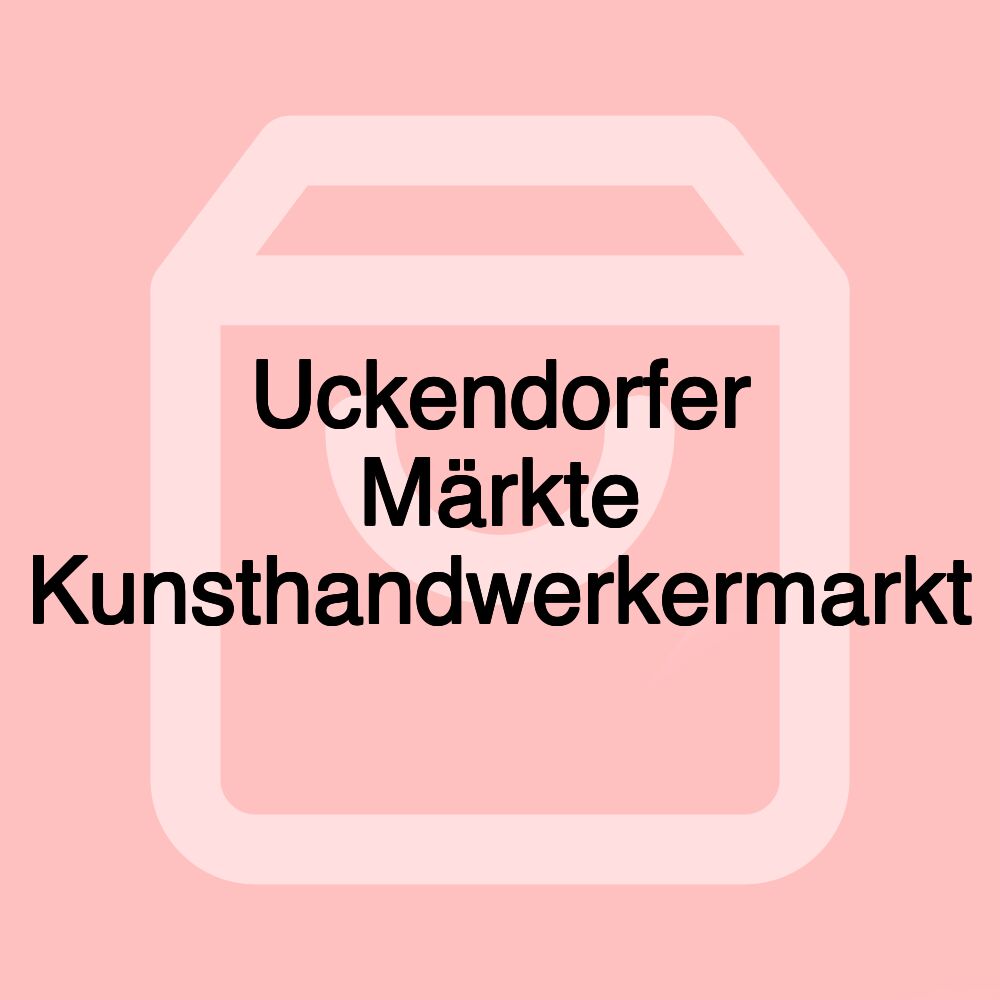 Uckendorfer Märkte Kunsthandwerkermarkt