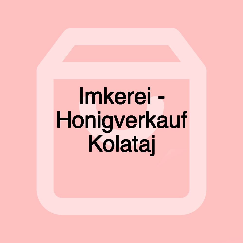 Imkerei - Honigverkauf Kolataj