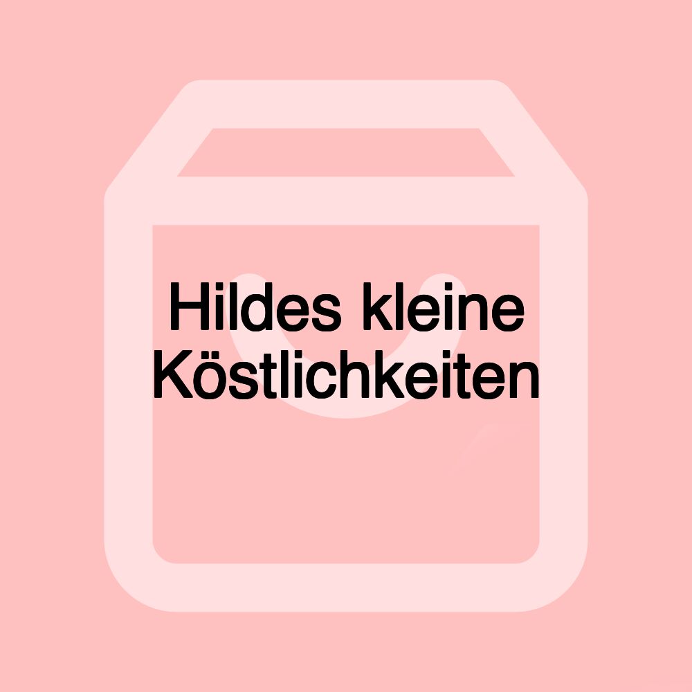 Hildes kleine Köstlichkeiten