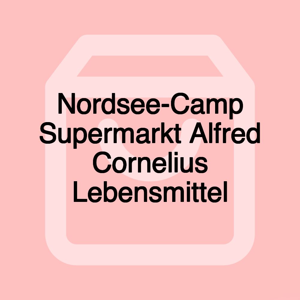 Nordsee-Camp Supermarkt Alfred Cornelius Lebensmittel