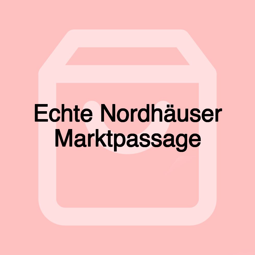 Echte Nordhäuser Marktpassage