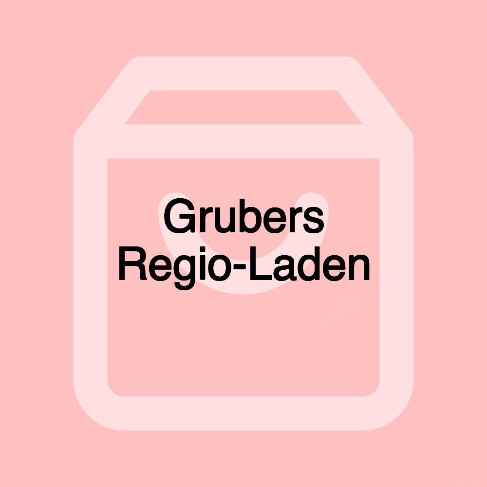 Grubers Regio-Laden