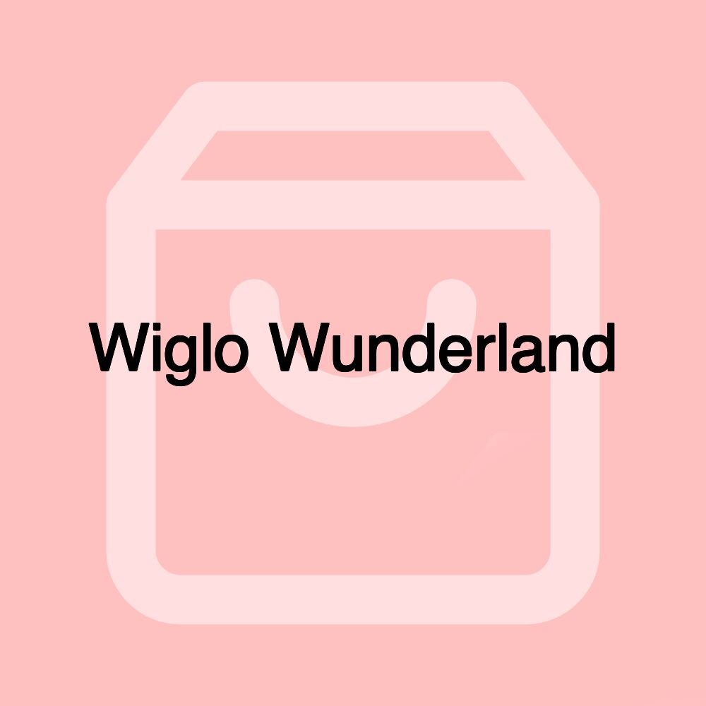 Wiglo Wunderland