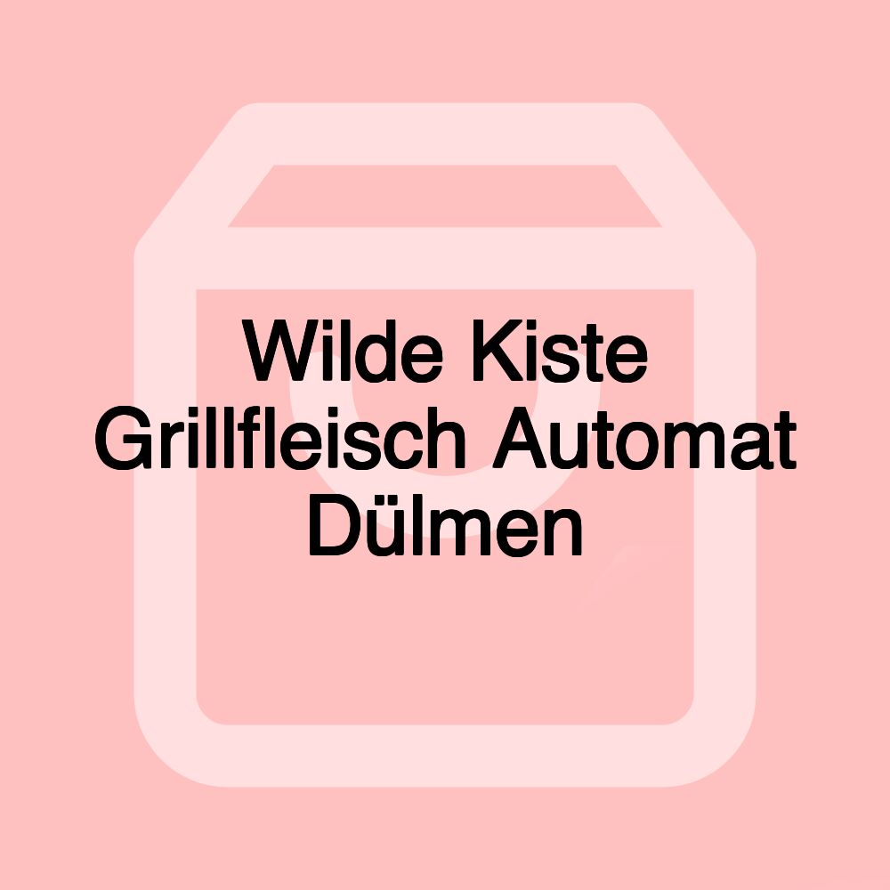 Wilde Kiste Grillfleisch Automat Dülmen