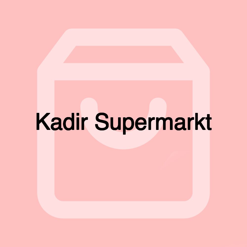 Kadir Supermarkt