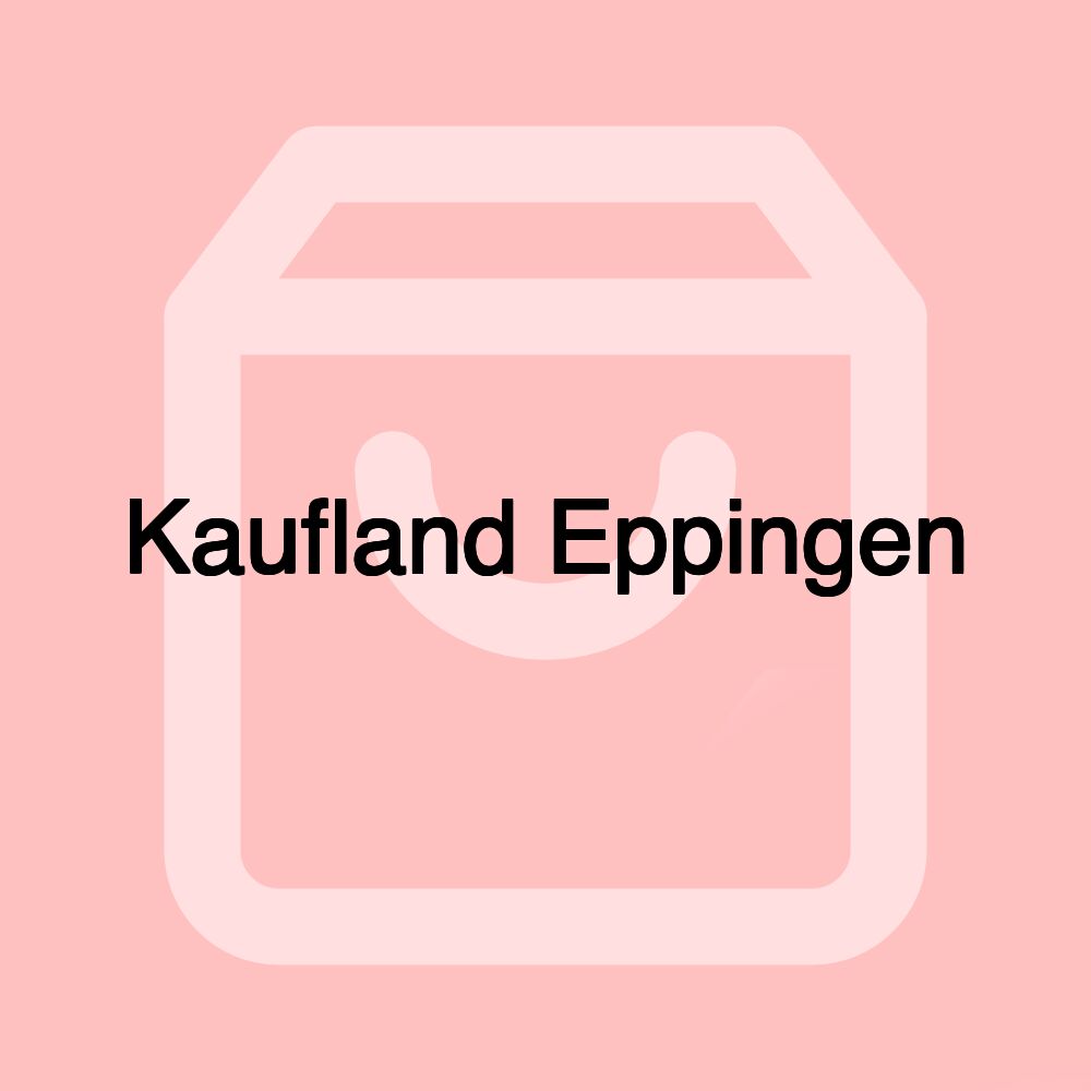 Kaufland Eppingen