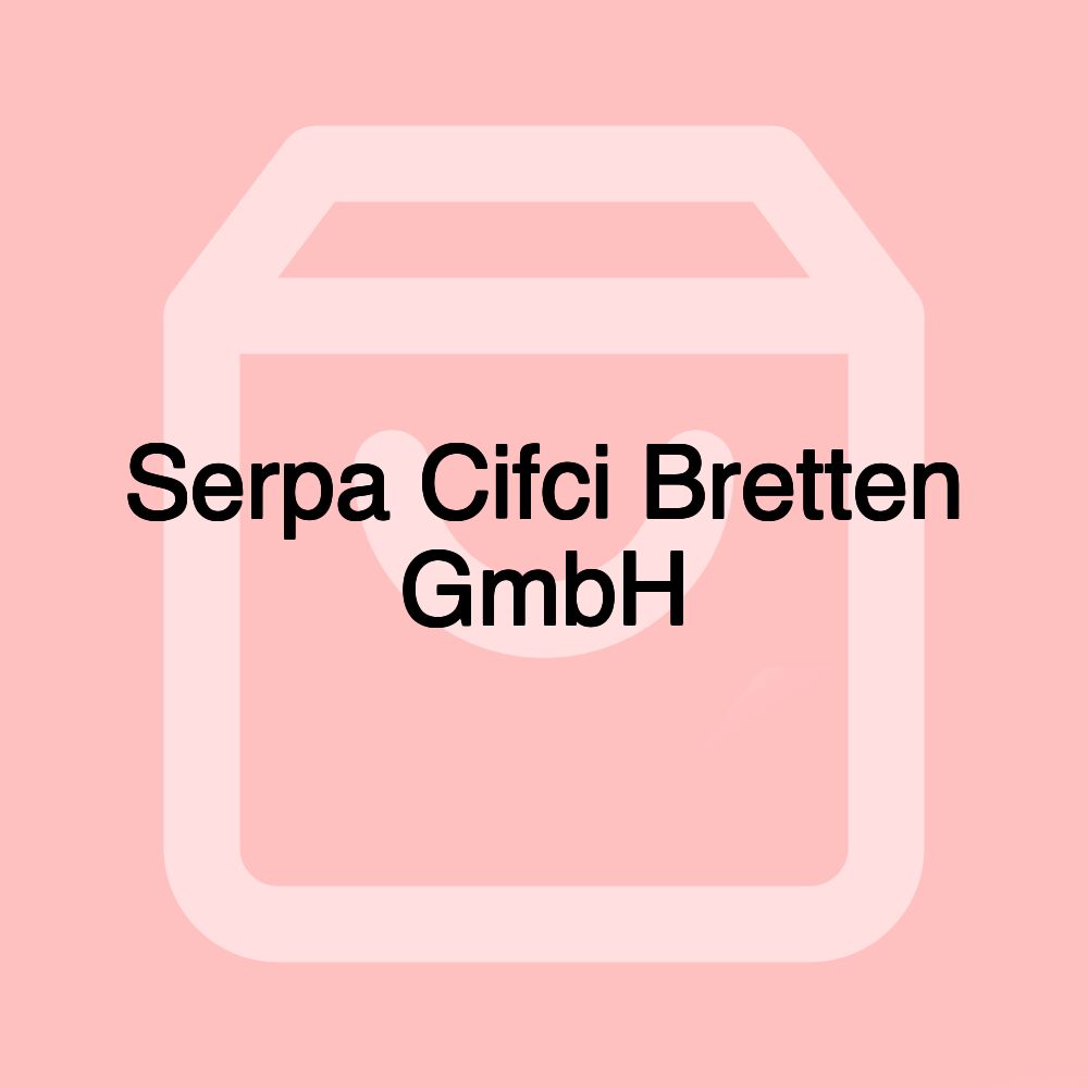 Serpa Cifci Bretten GmbH