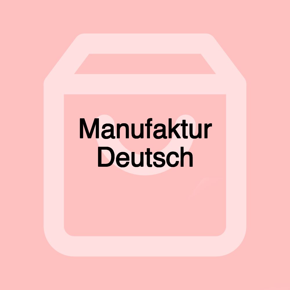 Manufaktur Deutsch