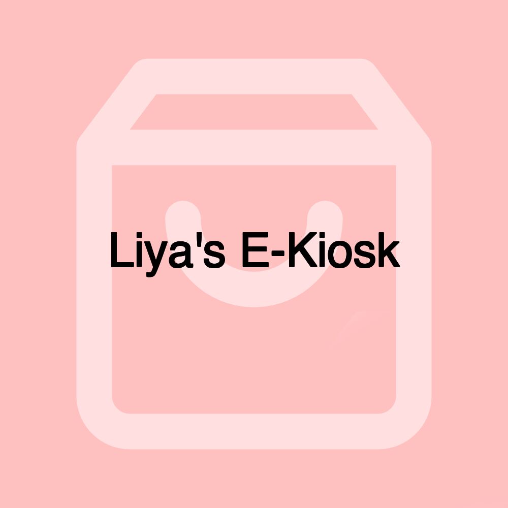 Liya's E-Kiosk