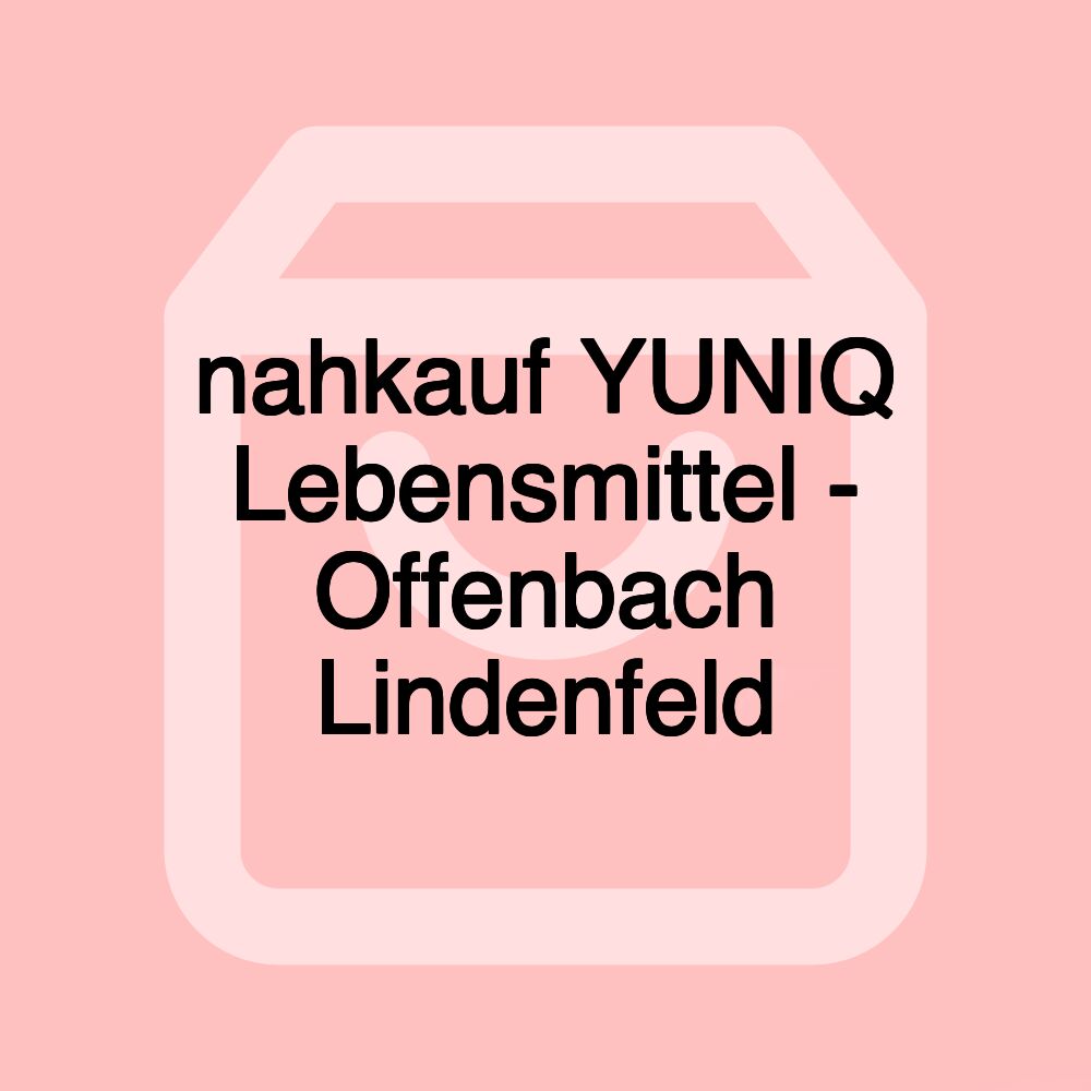 nahkauf YUNIQ Lebensmittel - Offenbach Lindenfeld