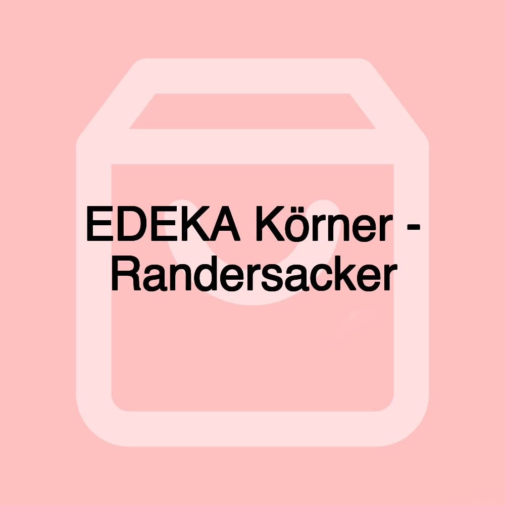 EDEKA Körner - Randersacker