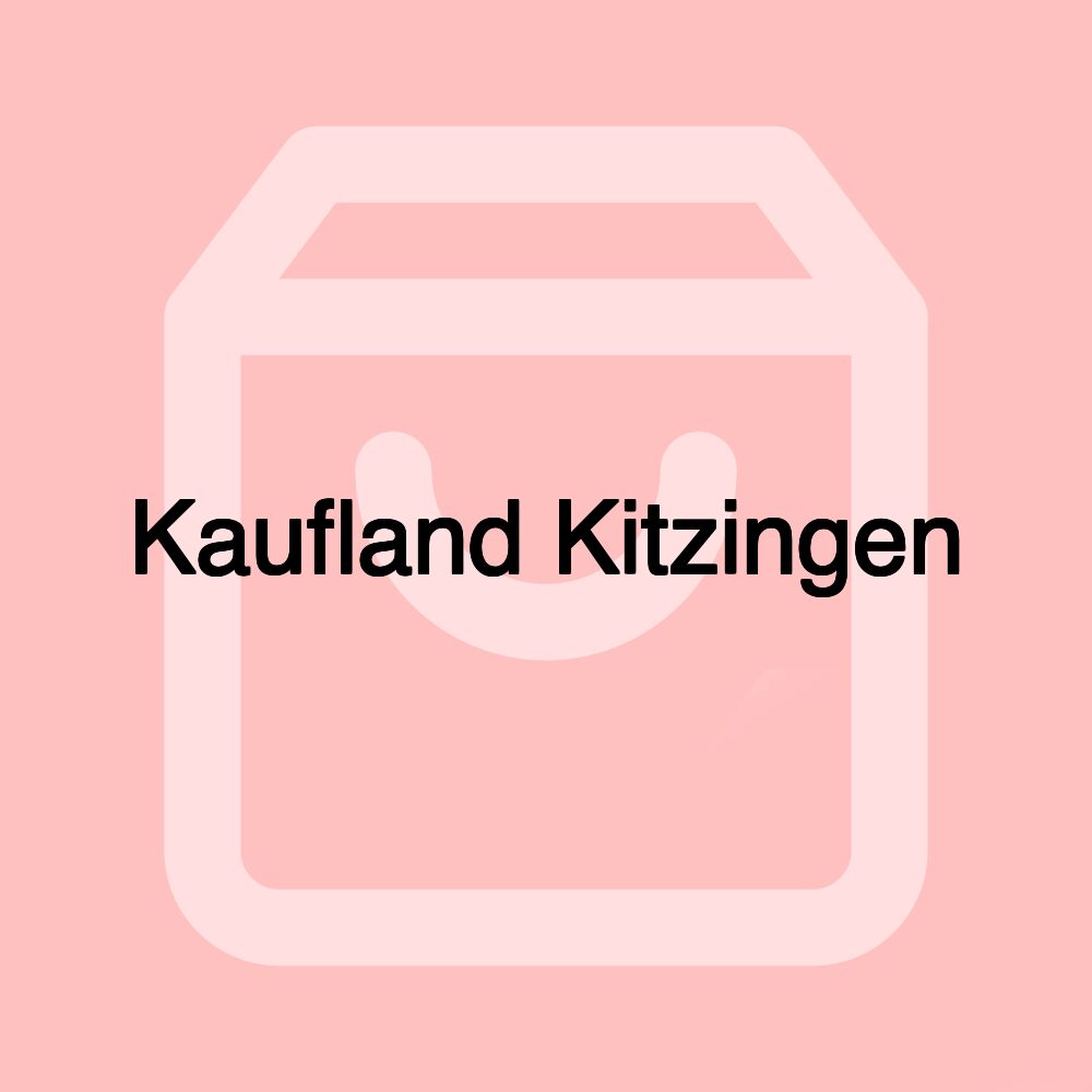 Kaufland Kitzingen