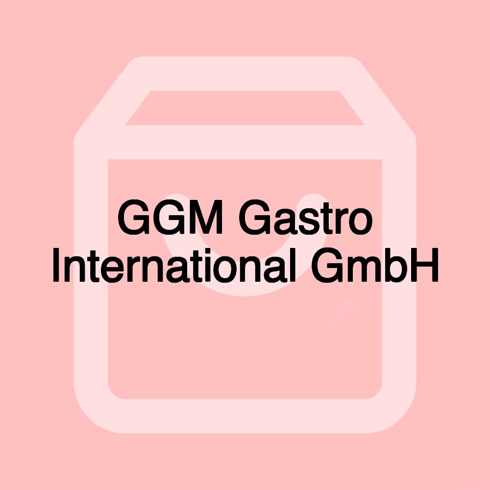 GGM Gastro International GmbH