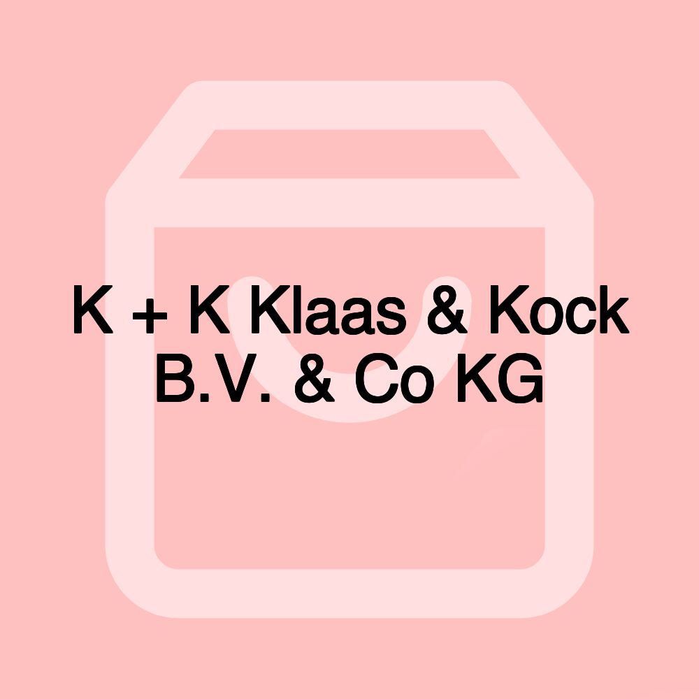 K + K Klaas & Kock B.V. & Co KG