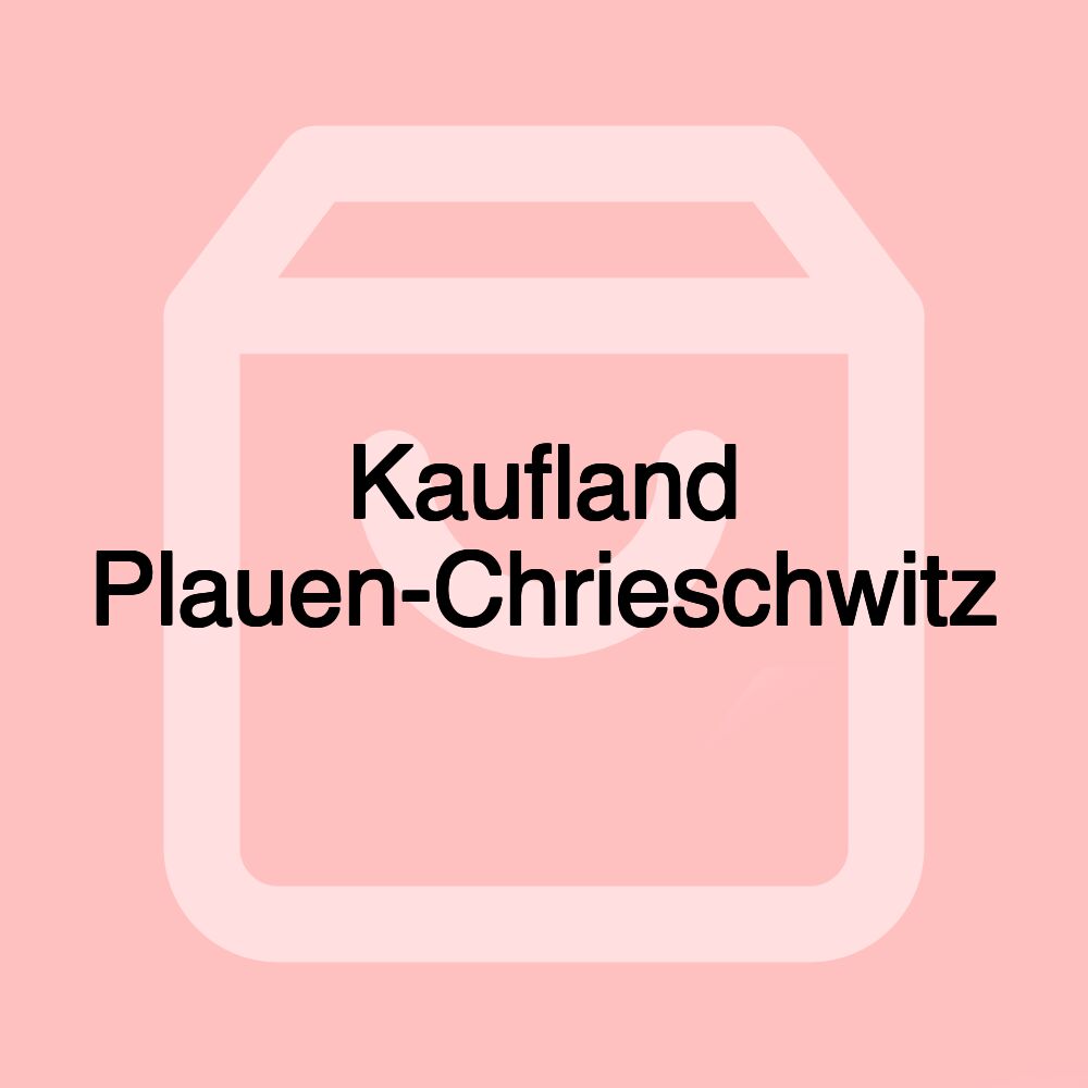 Kaufland Plauen-Chrieschwitz