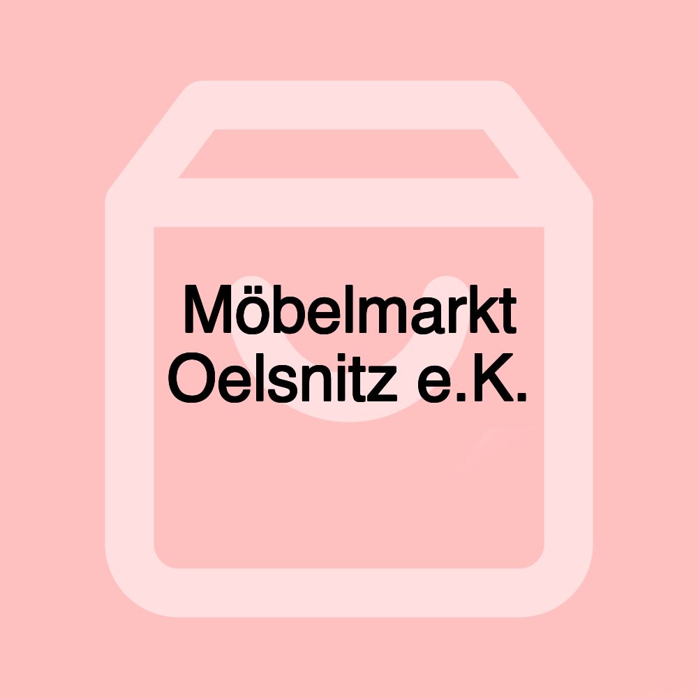 Möbelmarkt Oelsnitz e.K.