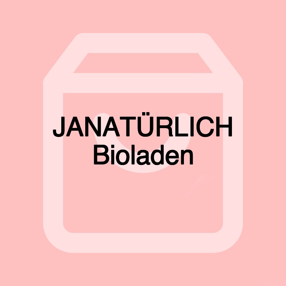 JANATÜRLICH Bioladen