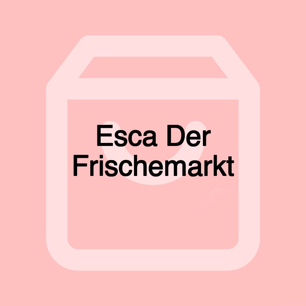 Esca Der Frischemarkt