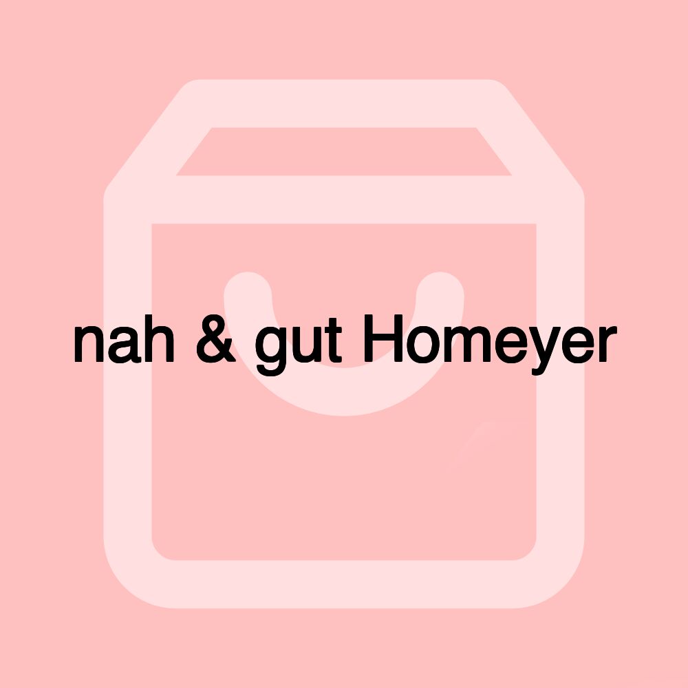 nah & gut Homeyer