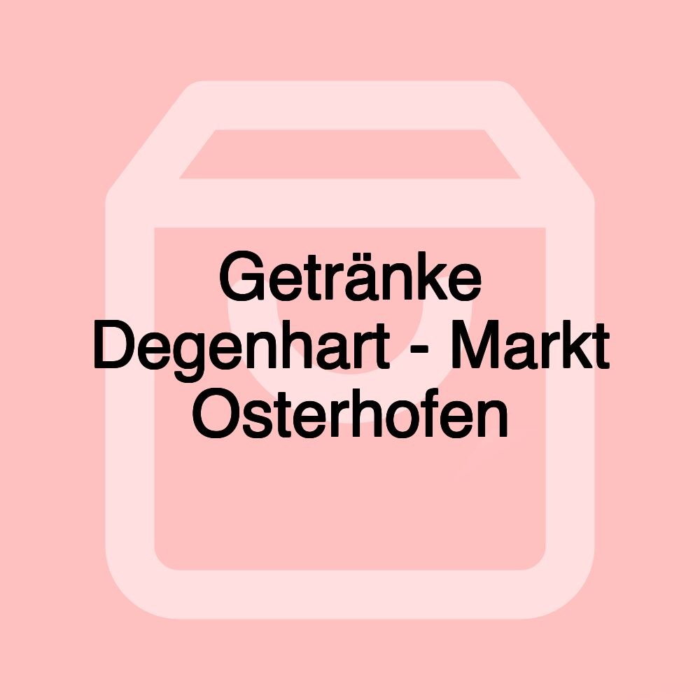 Getränke Degenhart - Markt Osterhofen