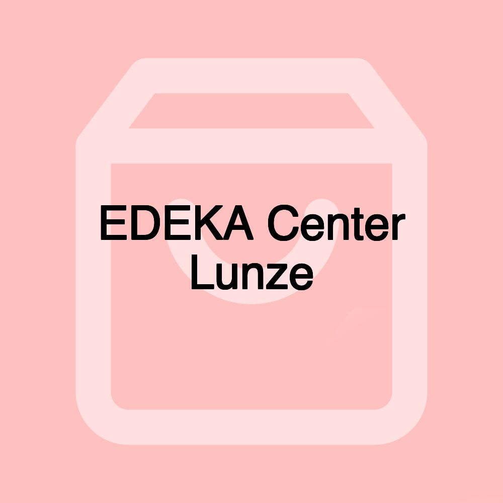 EDEKA Center Lunze