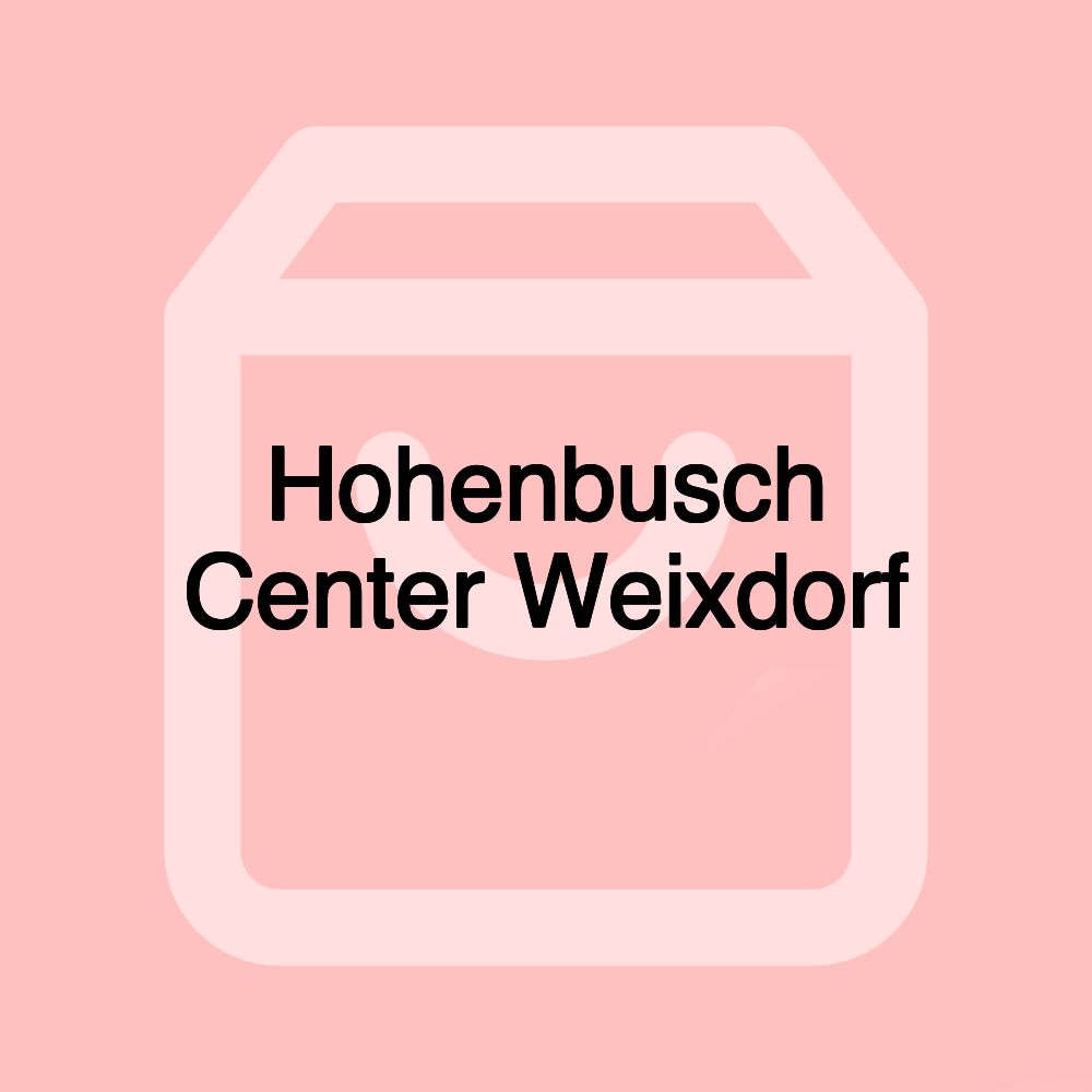 Hohenbusch Center Weixdorf