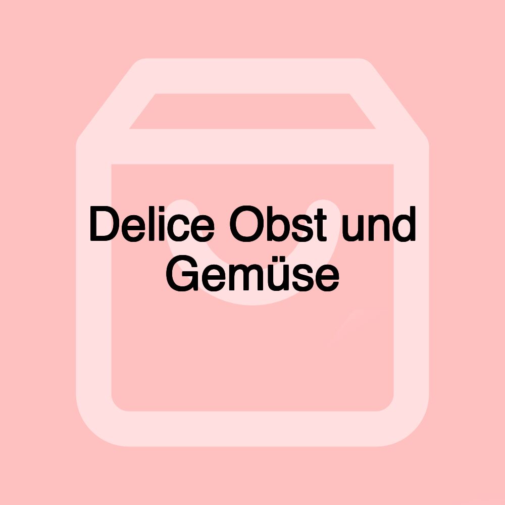 Delice Obst und Gemüse