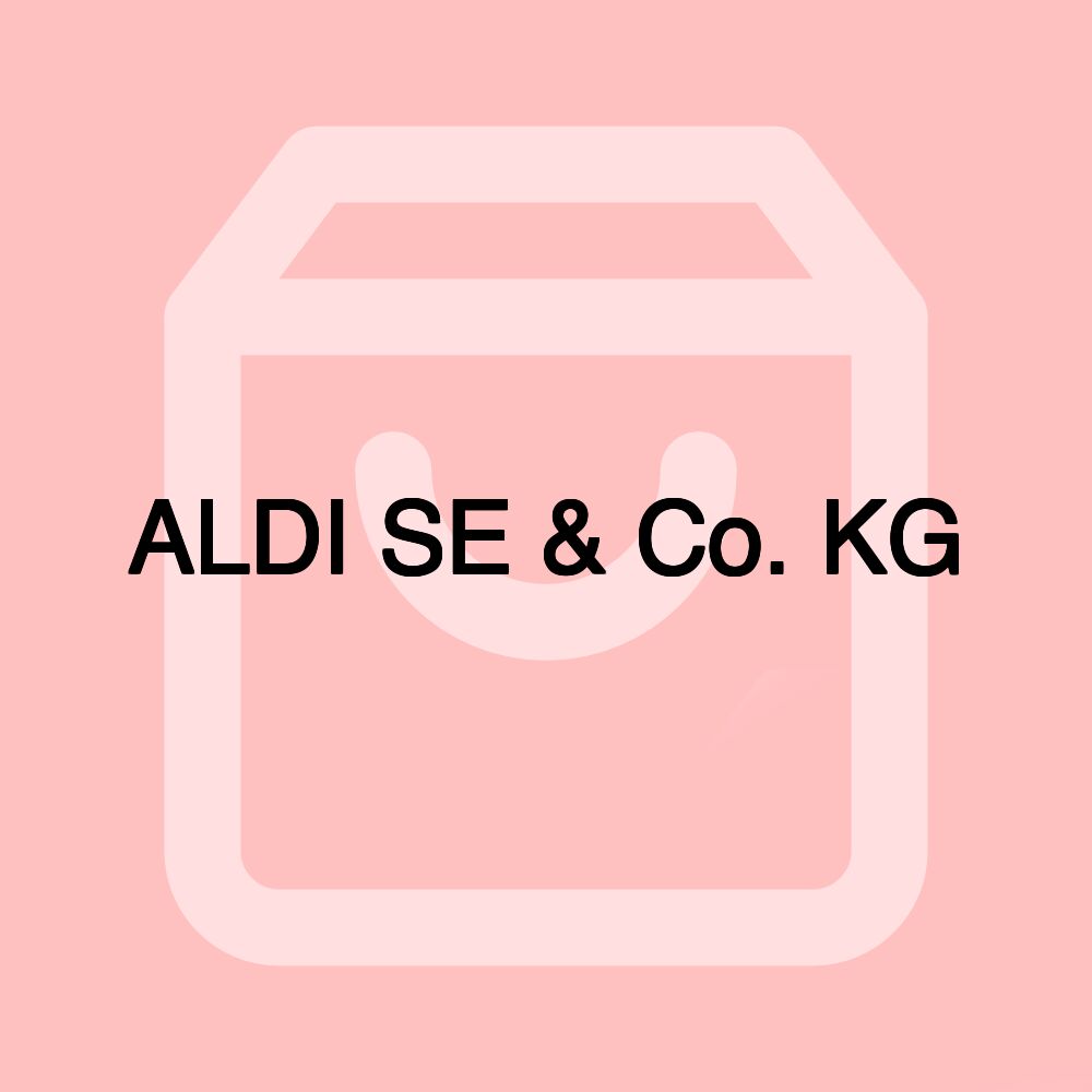 ALDI SE & Co. KG