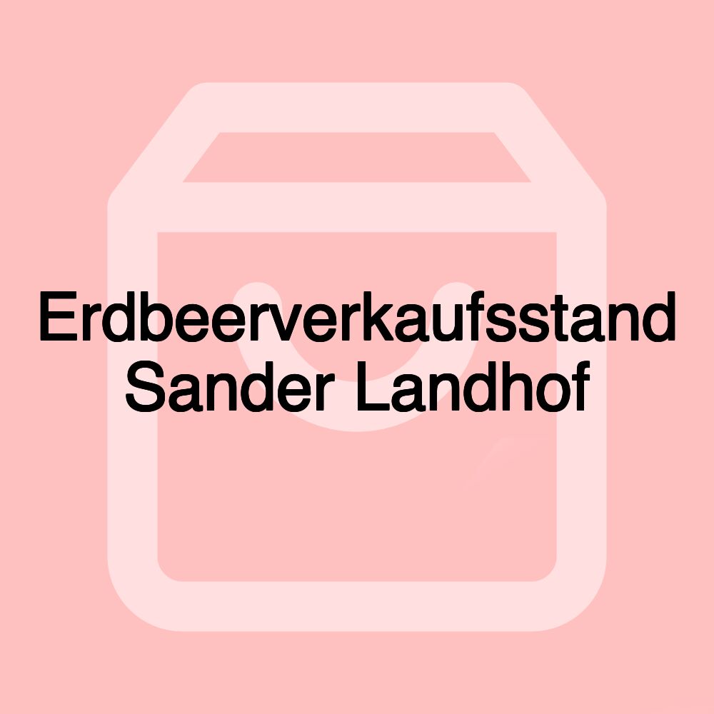 Erdbeerverkaufsstand Sander Landhof