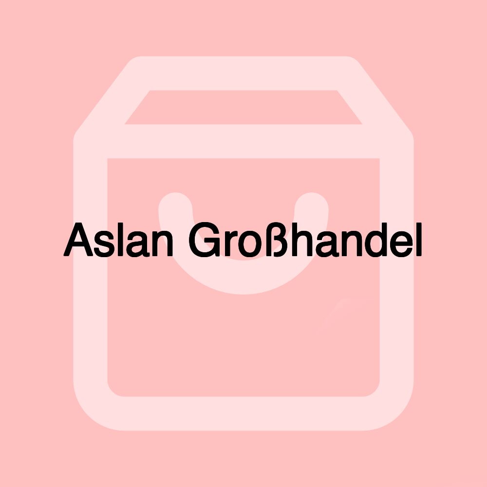 Aslan Großhandel