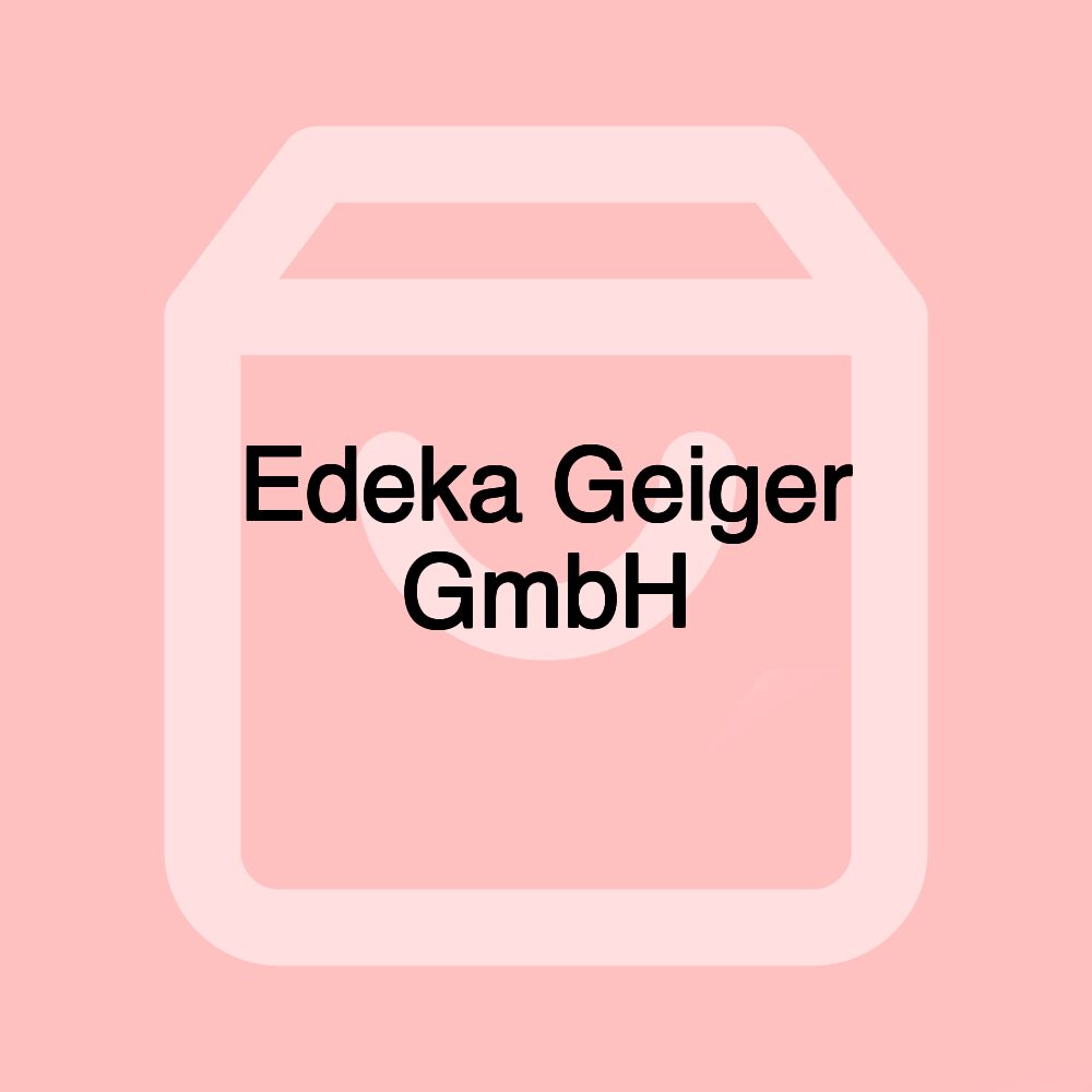 Edeka Geiger GmbH