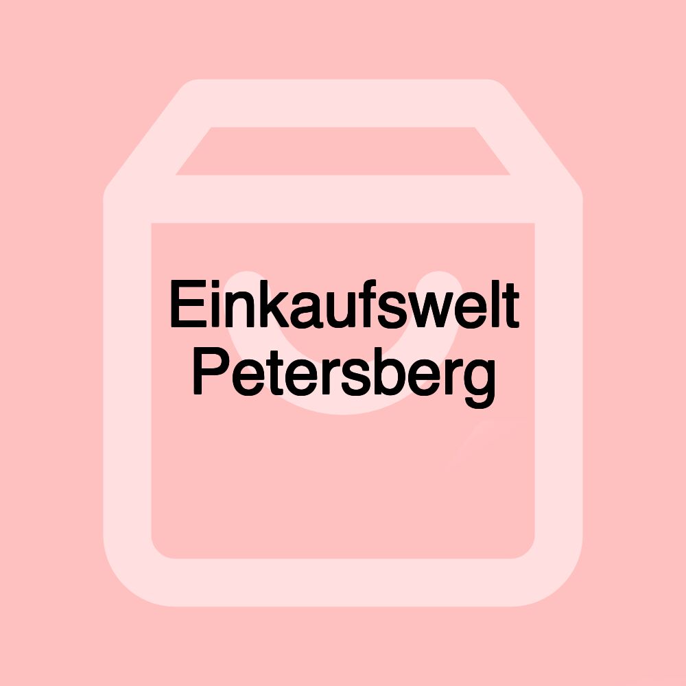 Einkaufswelt Petersberg