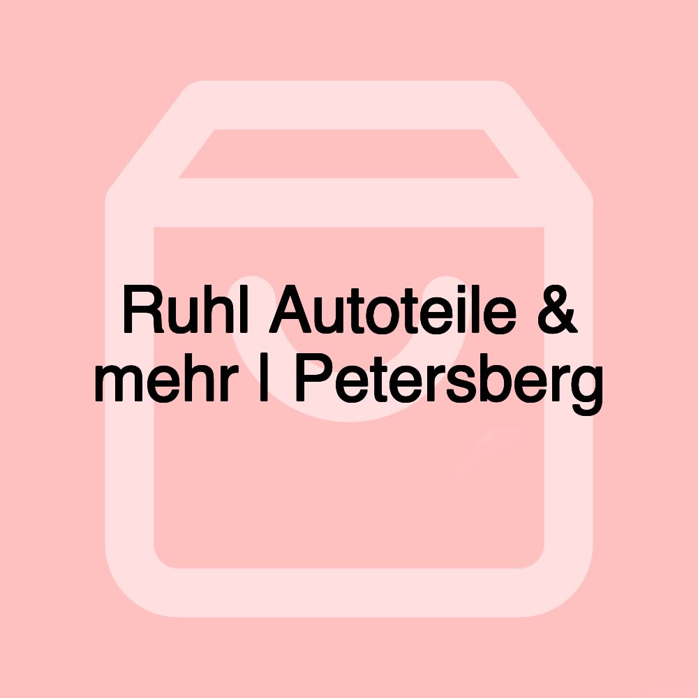 Ruhl Autoteile & mehr | Petersberg