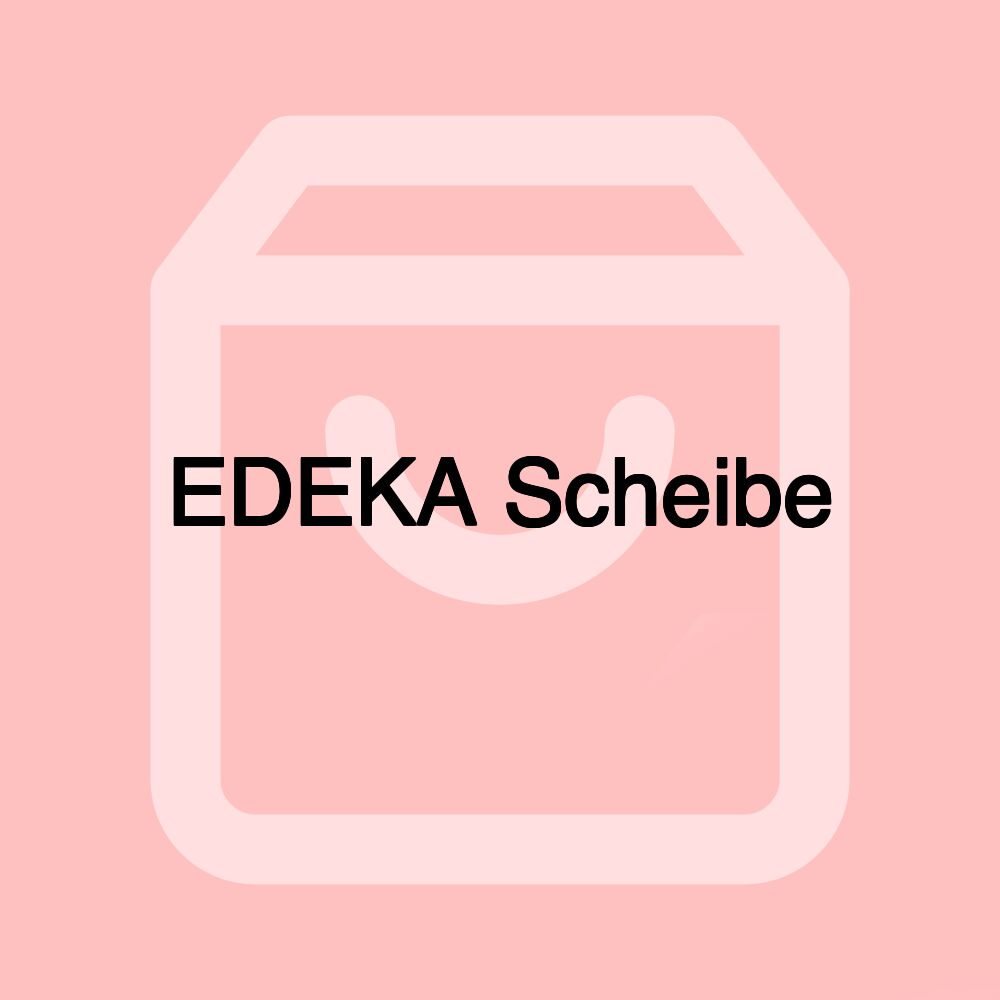 EDEKA Scheibe