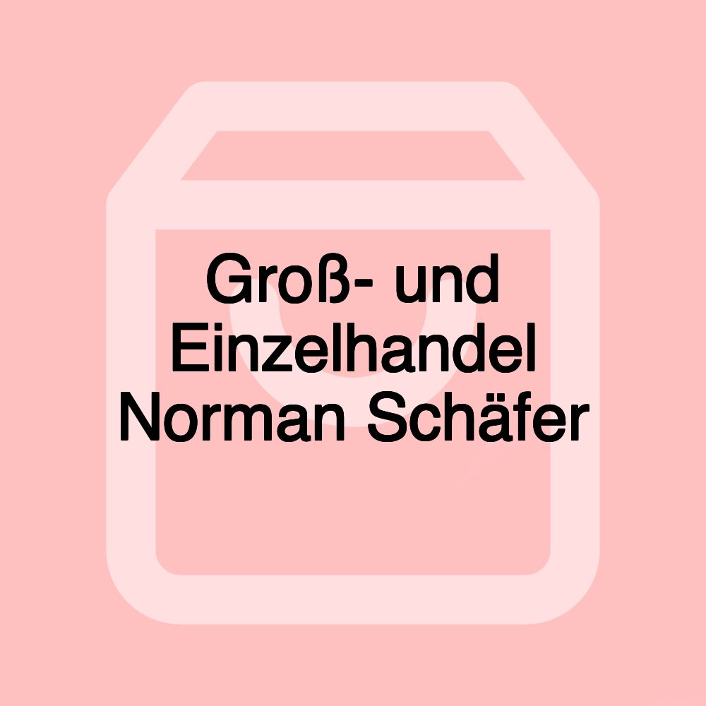 Groß- und Einzelhandel Norman Schäfer