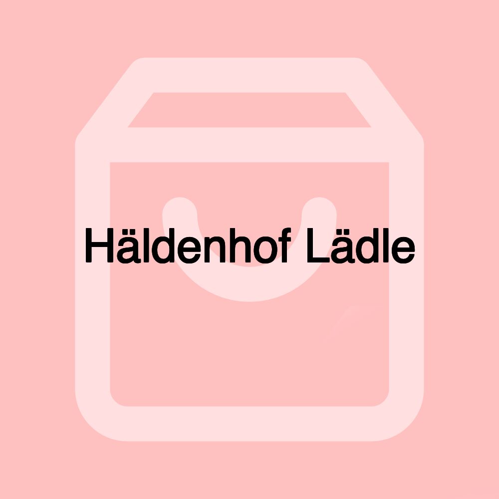 Häldenhof Lädle