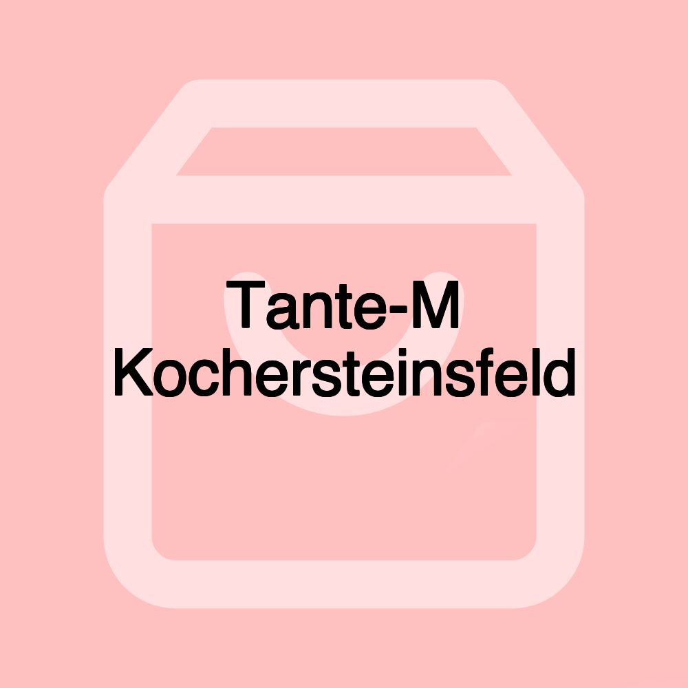 Tante-M Kochersteinsfeld