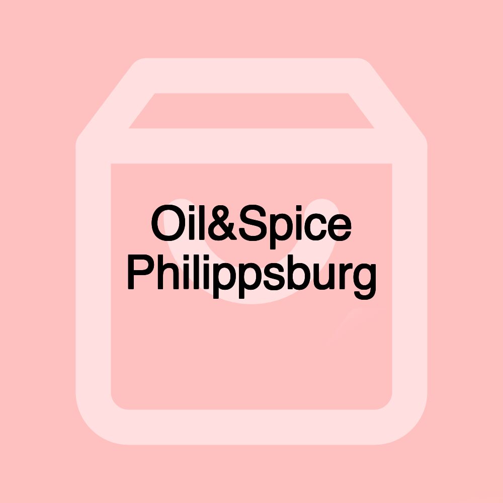 Oil&Spice Philippsburg