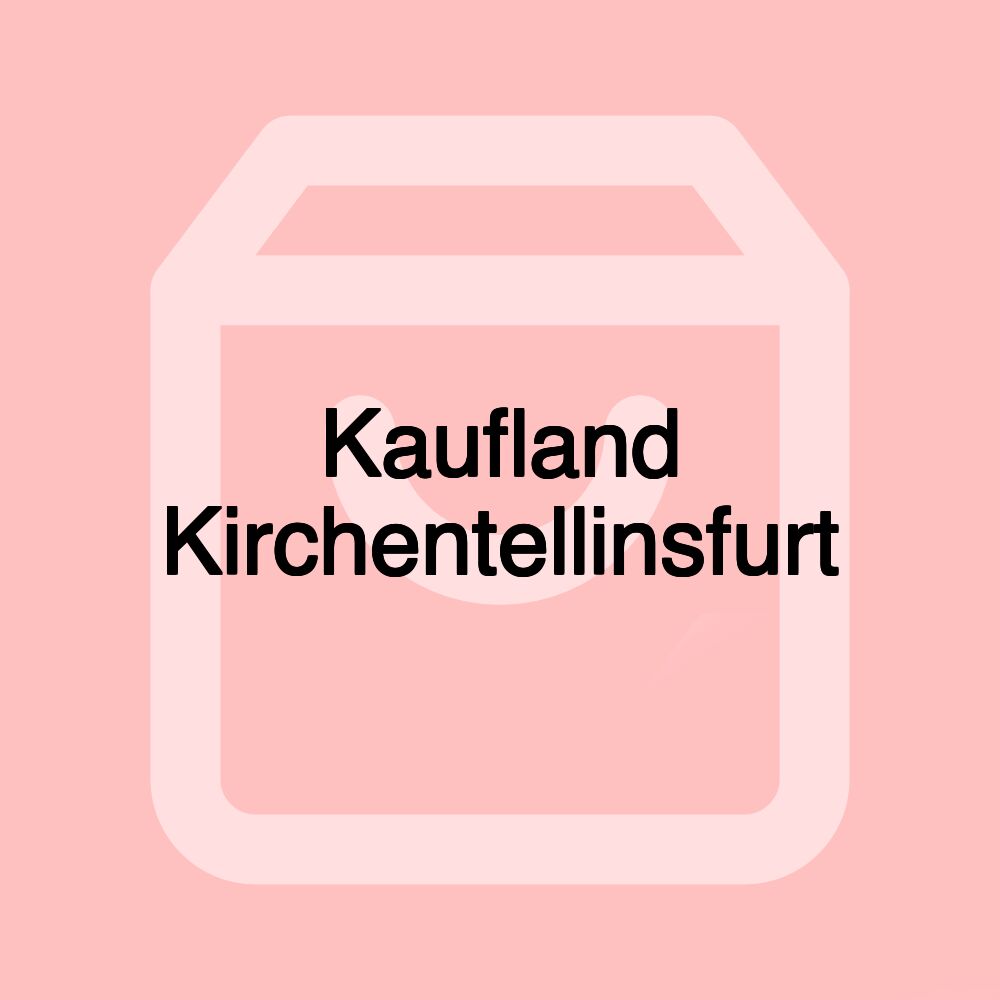 Kaufland Kirchentellinsfurt