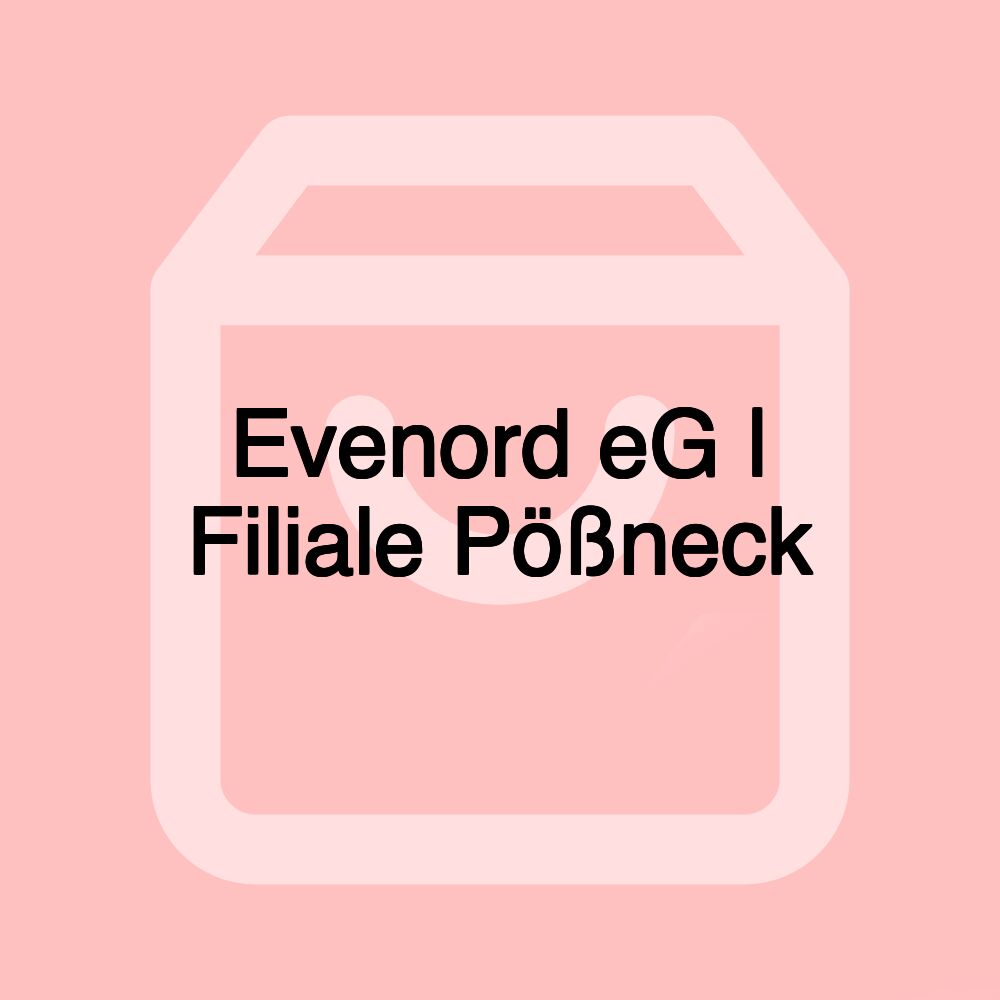 Evenord eG | Filiale Pößneck