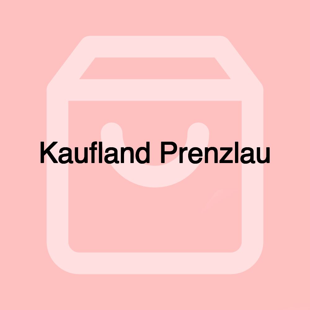 Kaufland Prenzlau