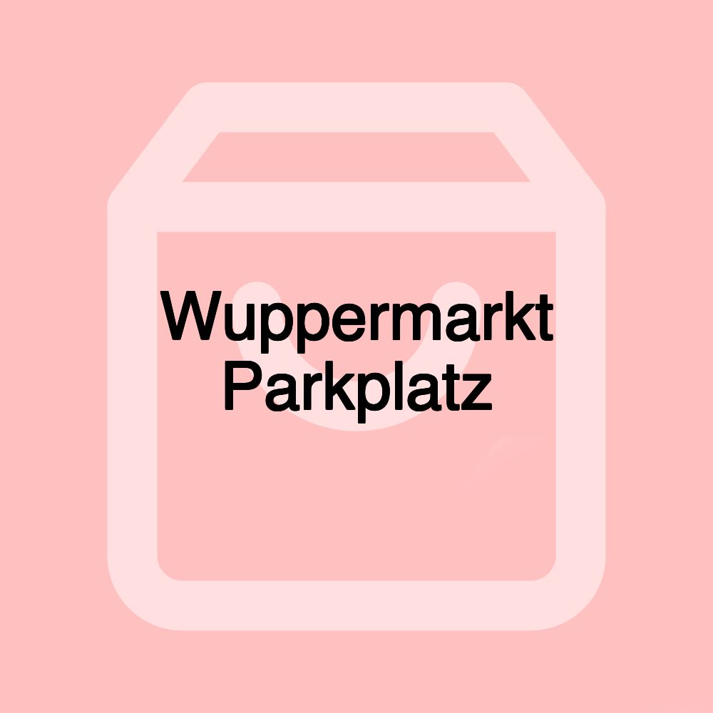 Wuppermarkt Parkplatz