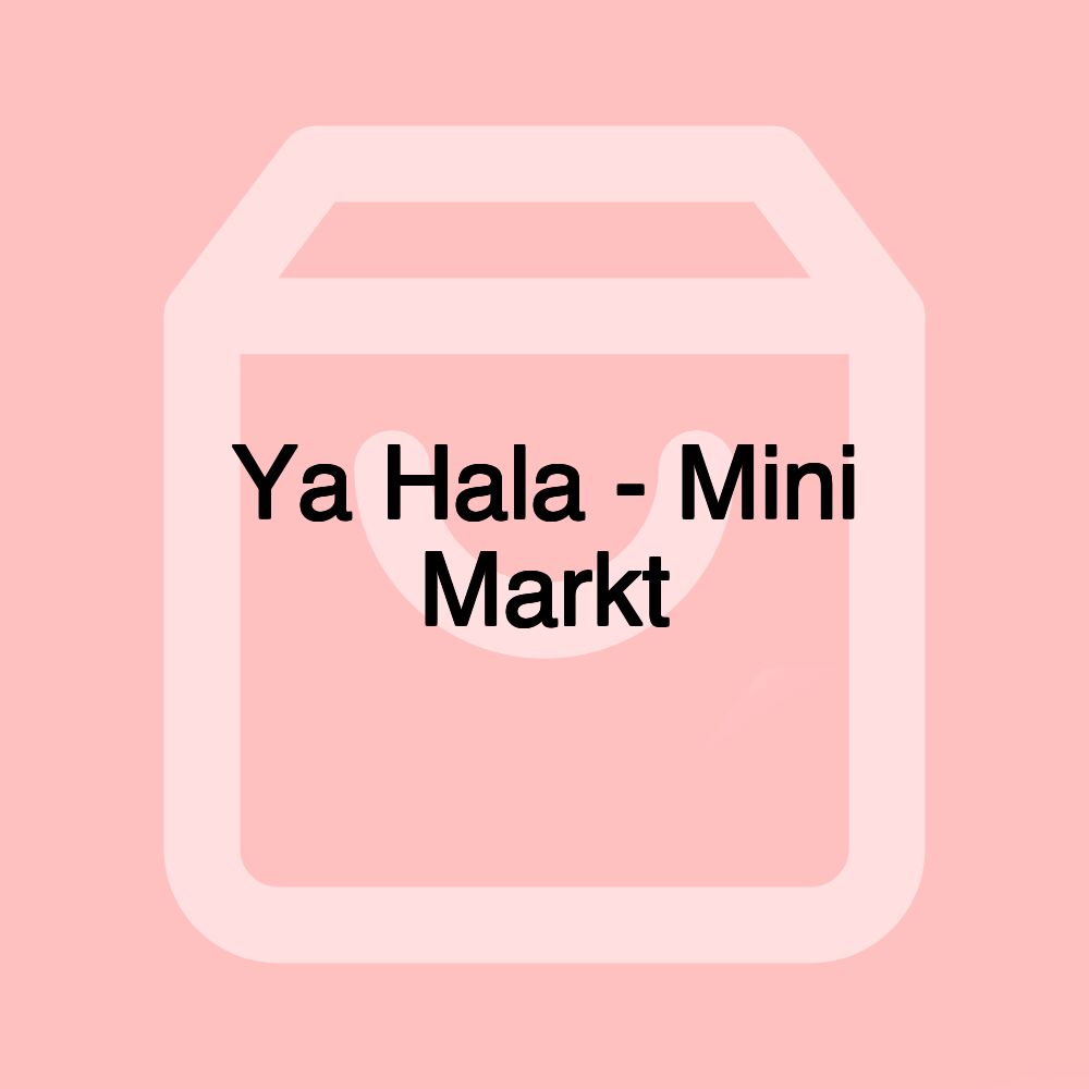 Ya Hala - Mini Markt