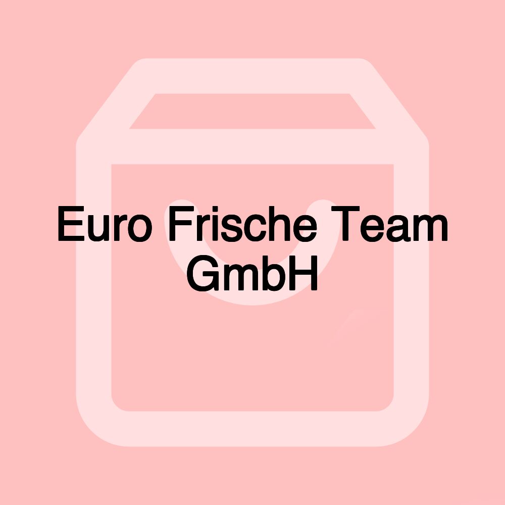 Euro Frische Team GmbH