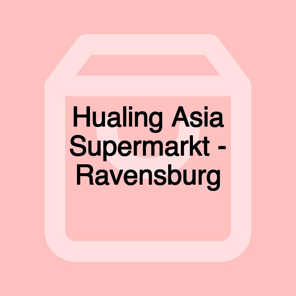 Hualing Asia Supermarkt - Ravensburg