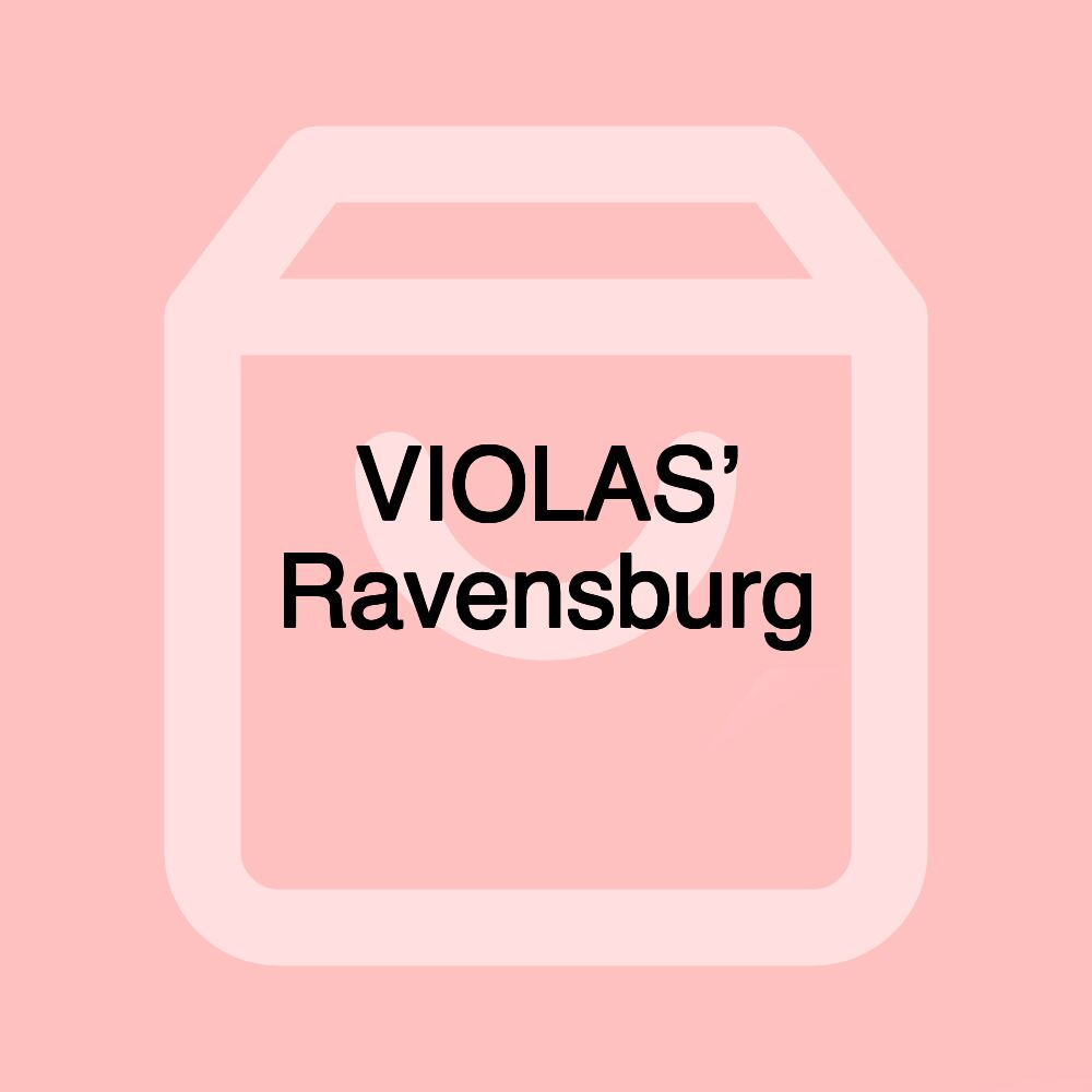 VIOLAS’ Ravensburg